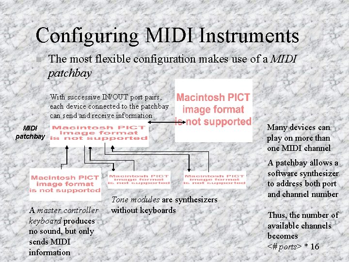 Configuring MIDI Instruments n The most flexible configuration makes use of a MIDI patchbay