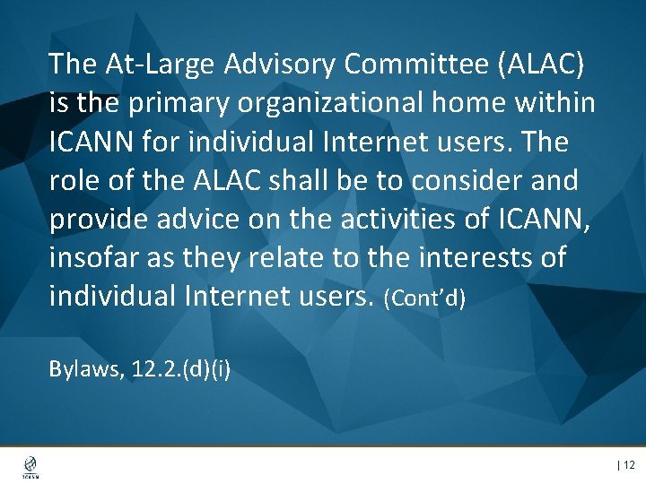 The At-Large Advisory Committee (ALAC) is the primary organizational home within ICANN for individual