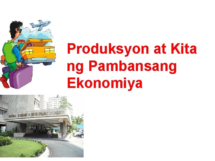 Produksyon at Kita ng Pambansang Ekonomiya 