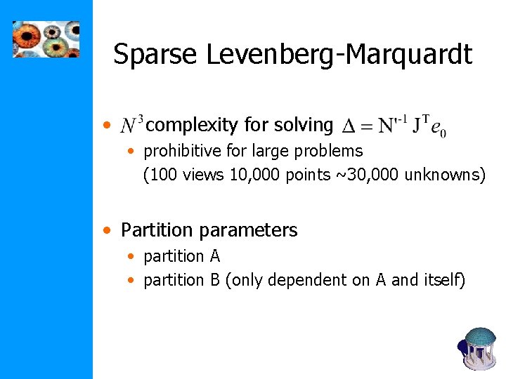Sparse Levenberg-Marquardt • complexity for solving • prohibitive for large problems (100 views 10, Sparse Levenberg-Marquardt • complexity for solving • prohibitive for large problems (100 views 10,