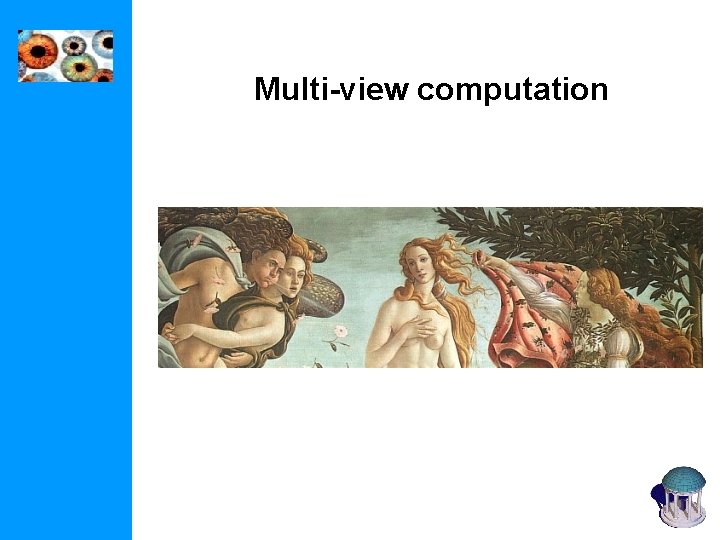 Multi-view computation Multi-view computation