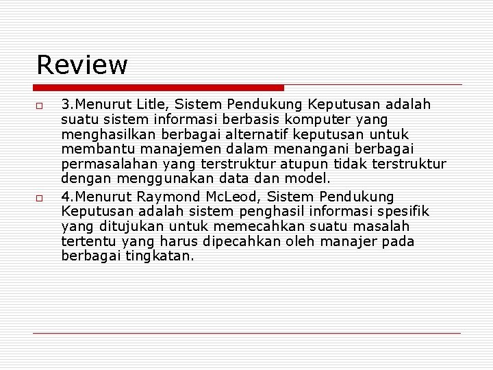 Review o o 3. Menurut Litle, Sistem Pendukung Keputusan adalah suatu sistem informasi berbasis Review o o 3. Menurut Litle, Sistem Pendukung Keputusan adalah suatu sistem informasi berbasis