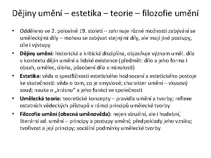 Dějiny umění – estetika – teorie – filozofie umění • Odděleno ve 2. polovině