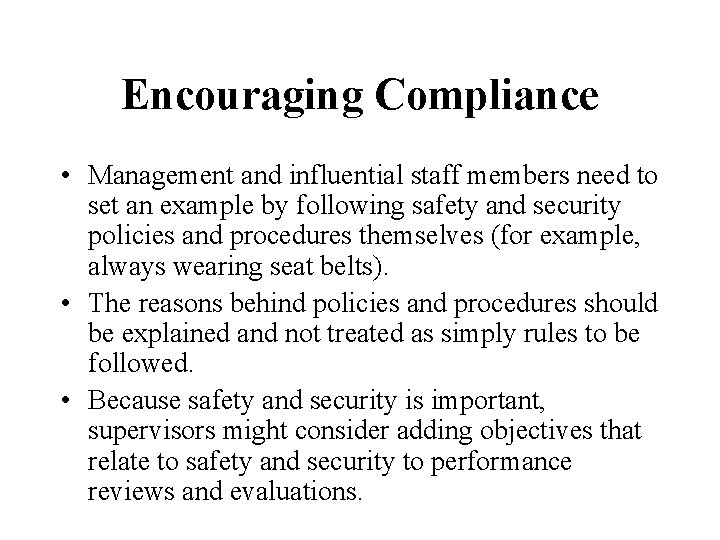 Encouraging Compliance • Management and influential staff members need to set an example by