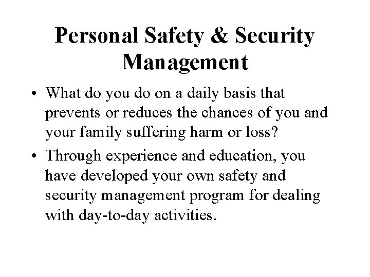 Personal Safety & Security Management • What do you do on a daily basis