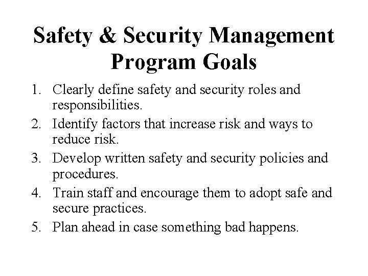 Safety & Security Management Program Goals 1. Clearly define safety and security roles and