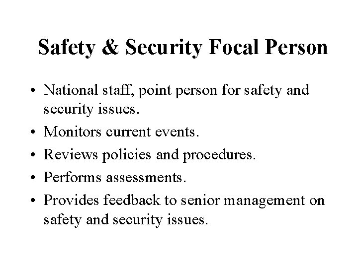 Safety & Security Focal Person • National staff, point person for safety and security