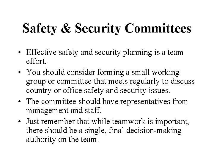 Safety & Security Committees • Effective safety and security planning is a team effort.