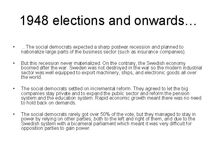 1948 elections and onwards… • …The social democrats expected a sharp postwar recession and