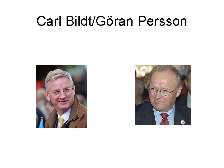 Carl Bildt/Göran Persson 