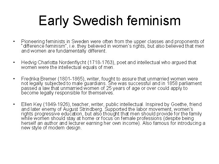Early Swedish feminism • Pioneering feminists in Sweden were often from the upper classes