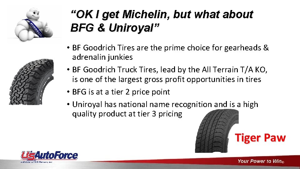 “OK I get Michelin, but what about BFG & Uniroyal” • BF Goodrich Tires