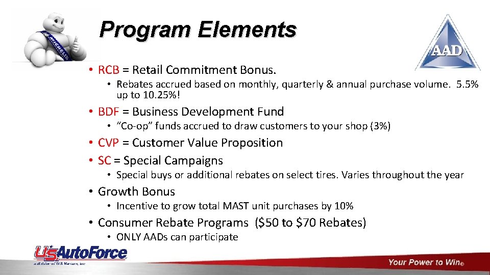 Program Elements • RCB = Retail Commitment Bonus. • Rebates accrued based on monthly,