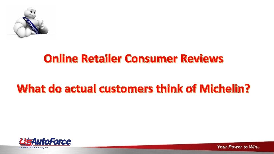 Online Retailer Consumer Reviews What do actual customers think of Michelin? 