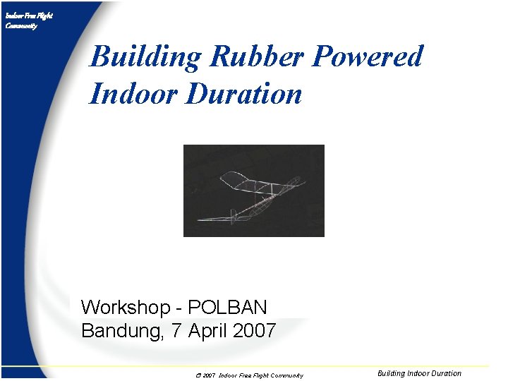 Indoor Free Flight Community Building Rubber Powered Indoor Duration Workshop - POLBAN Bandung, 7