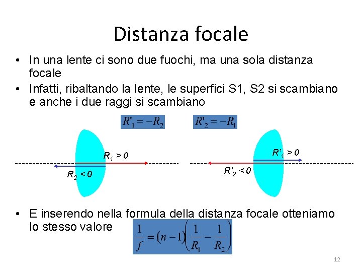 Distanza focale • In una lente ci sono due fuochi, ma una sola distanza