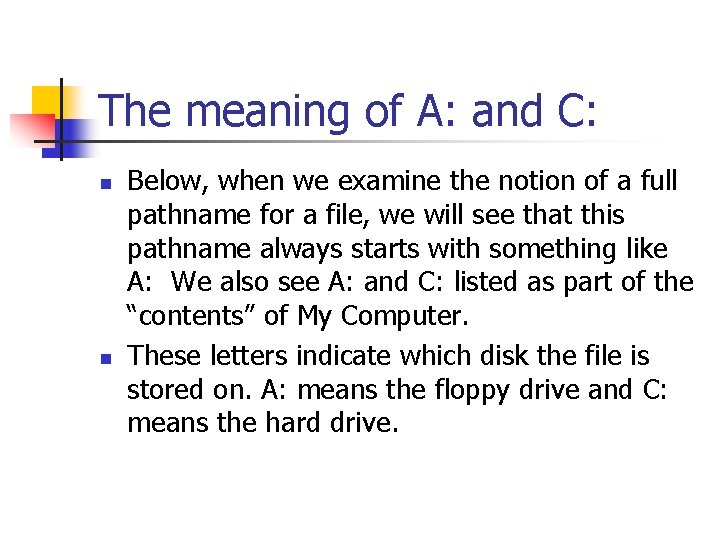 The meaning of A: and C: n n Below, when we examine the notion