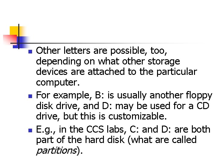 n n n Other letters are possible, too, depending on what other storage devices