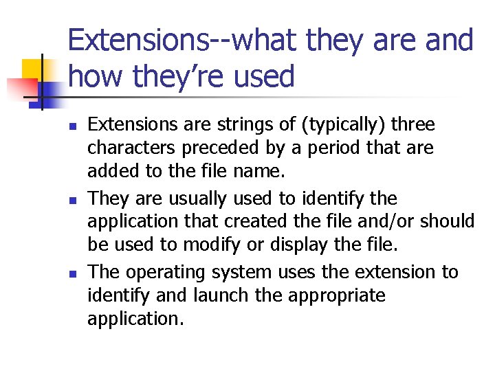 Extensions--what they are and how they’re used n n n Extensions are strings of