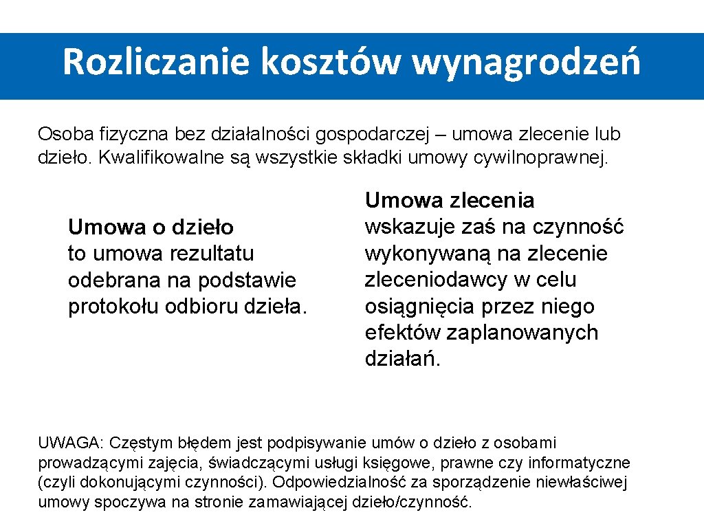 Rozliczanie kosztów wynagrodzeń Osoba fizyczna bez działalności gospodarczej – umowa zlecenie lub dzieło. Kwalifikowalne Rozliczanie kosztów wynagrodzeń Osoba fizyczna bez działalności gospodarczej – umowa zlecenie lub dzieło. Kwalifikowalne