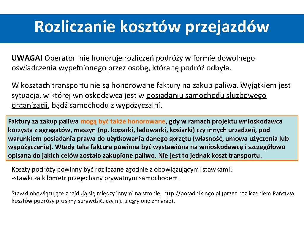 Rozliczanie kosztów przejazdów UWAGA! Operator nie honoruje rozliczeń podróży w formie dowolnego oświadczenia wypełnionego Rozliczanie kosztów przejazdów UWAGA! Operator nie honoruje rozliczeń podróży w formie dowolnego oświadczenia wypełnionego
