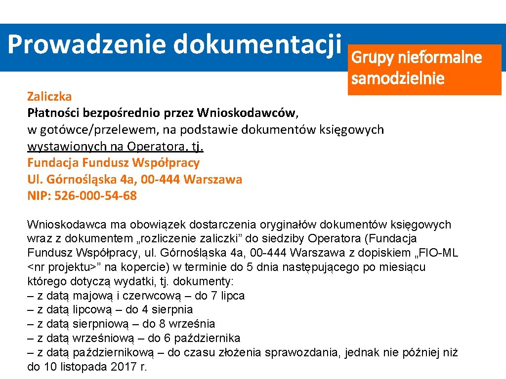 Prowadzenie dokumentacji Grupy nieformalne samodzielnie Zaliczka Płatności bezpośrednio przez Wnioskodawców, w gotówce/przelewem, na podstawie Prowadzenie dokumentacji Grupy nieformalne samodzielnie Zaliczka Płatności bezpośrednio przez Wnioskodawców, w gotówce/przelewem, na podstawie