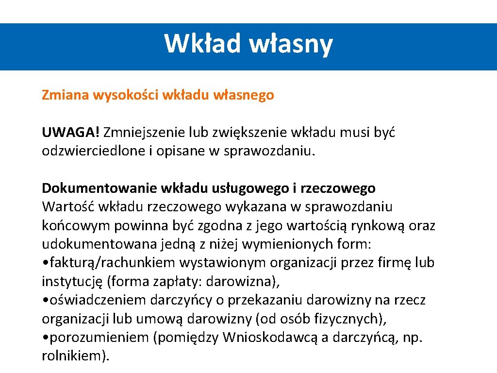 Wkład własny Zmiana wysokości wkładu własnego UWAGA! Zmniejszenie lub zwiększenie wkładu musi być odzwierciedlone Wkład własny Zmiana wysokości wkładu własnego UWAGA! Zmniejszenie lub zwiększenie wkładu musi być odzwierciedlone