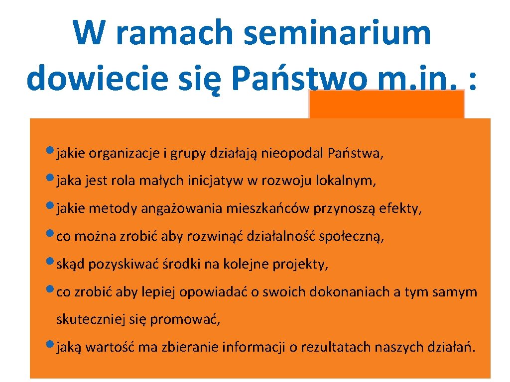 W ramach seminarium dowiecie się Państwo m. in. : • jakie organizacje i grupy W ramach seminarium dowiecie się Państwo m. in. : • jakie organizacje i grupy