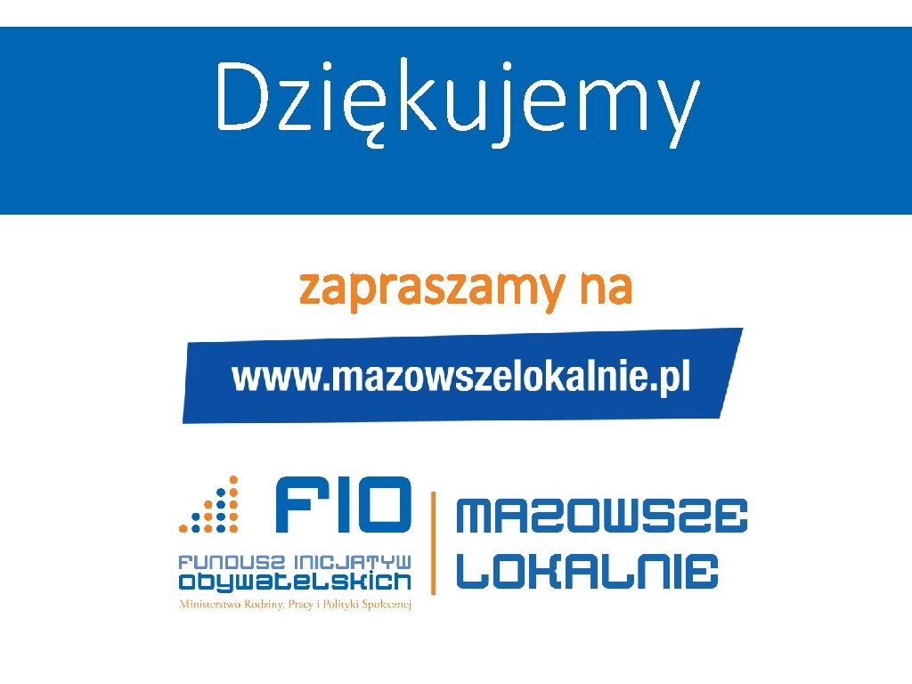 Dziękujemy zapraszamy na Dziękujemy zapraszamy na