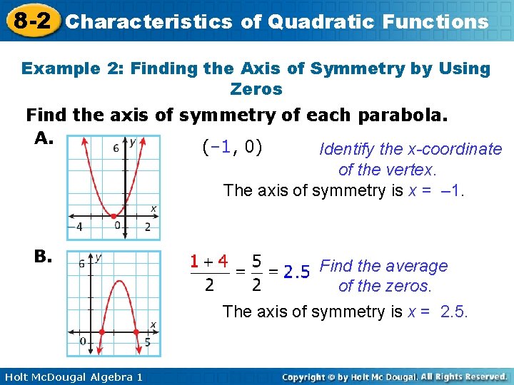 8 -2 Characteristics of Quadratic Functions Example 2: Finding the Axis of Symmetry by