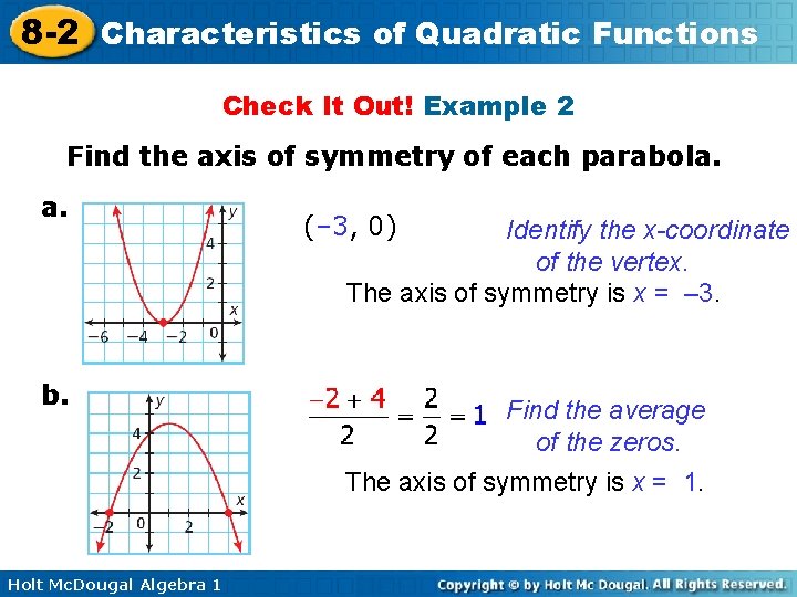 8 -2 Characteristics of Quadratic Functions Check It Out! Example 2 Find the axis