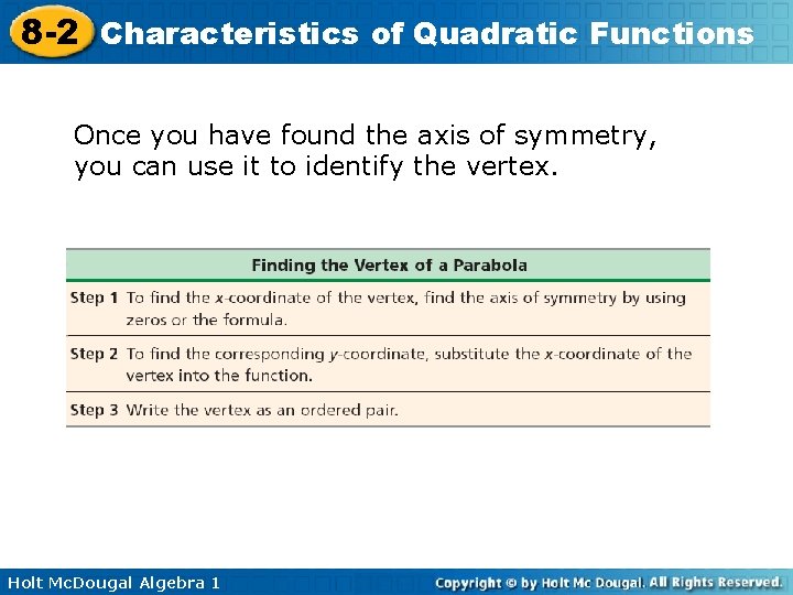 8 -2 Characteristics of Quadratic Functions Once you have found the axis of symmetry,
