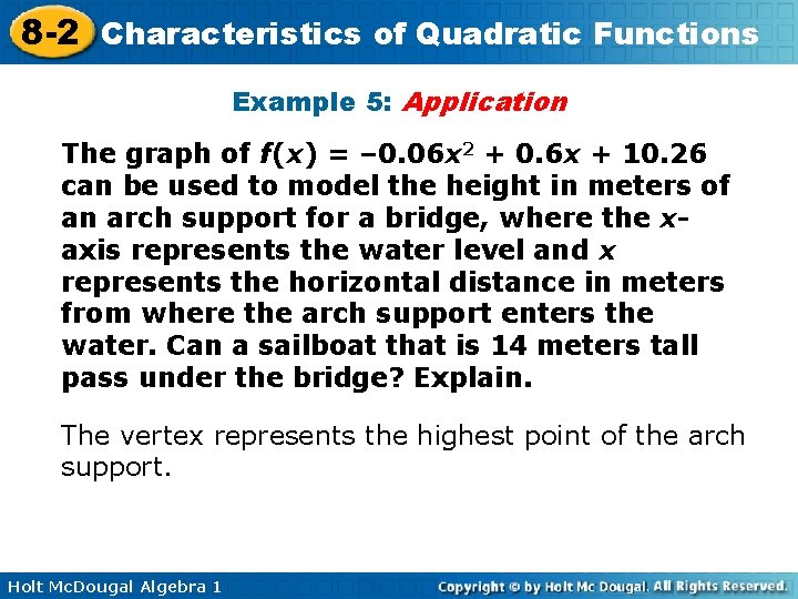 8 -2 Characteristics of Quadratic Functions Example 5: Application The graph of f(x) =