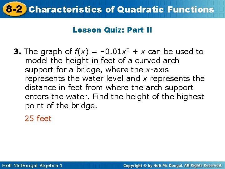 8 -2 Characteristics of Quadratic Functions Lesson Quiz: Part II 3. The graph of