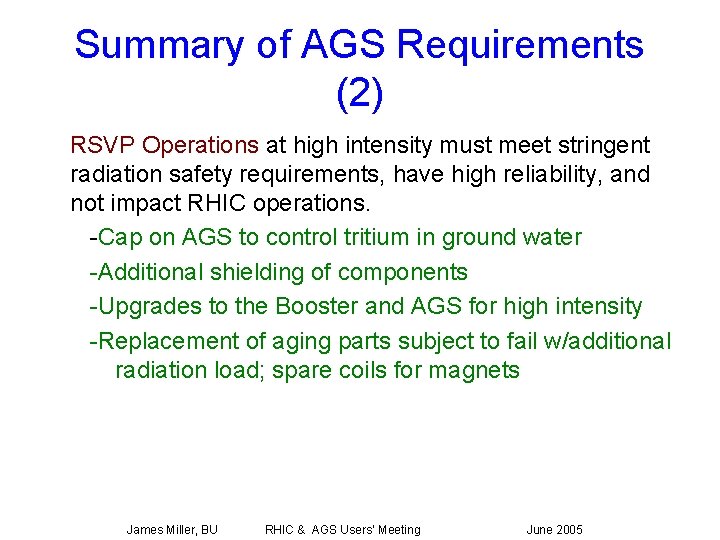 Summary of AGS Requirements (2) RSVP Operations at high intensity must meet stringent radiation