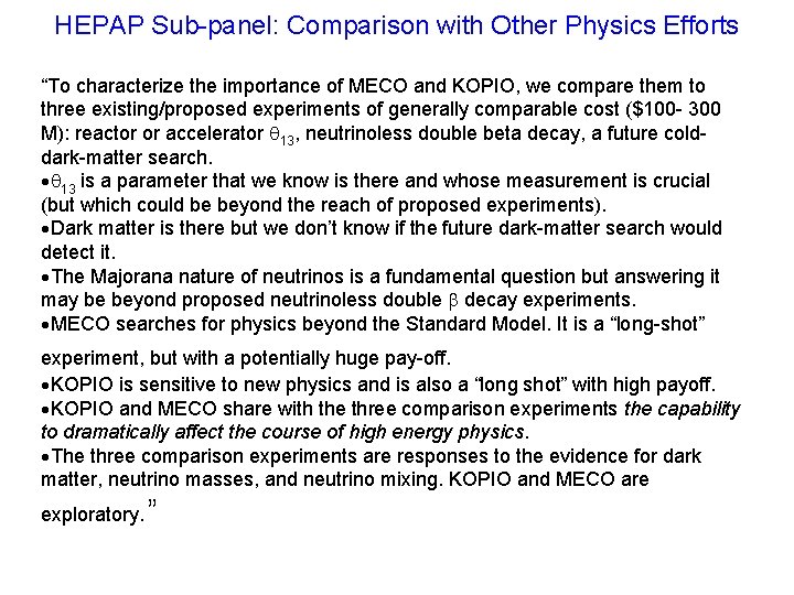 HEPAP Sub-panel: Comparison with Other Physics Efforts “To characterize the importance of MECO and