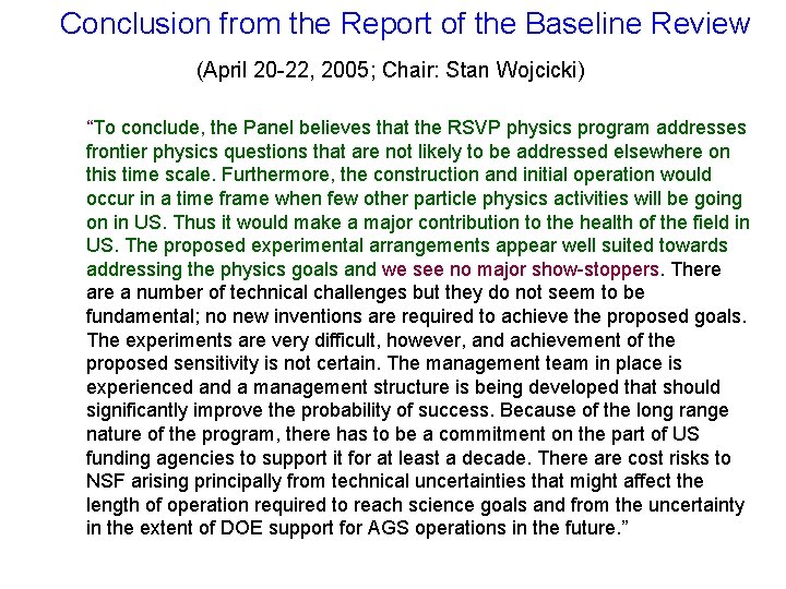 Conclusion from the Report of the Baseline Review (April 20 -22, 2005; Chair: Stan