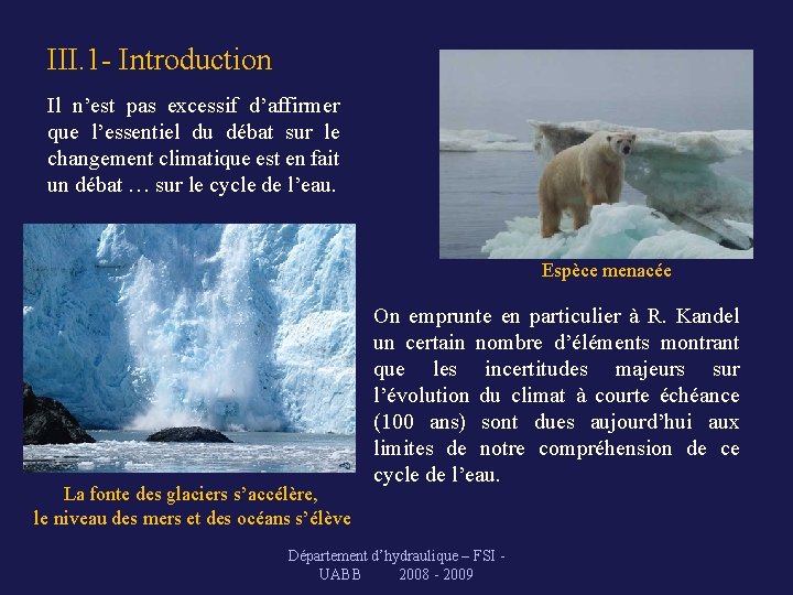 III. 1 - Introduction Il n’est pas excessif d’affirmer que l’essentiel du débat sur