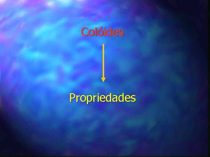 Colóides Propriedades 