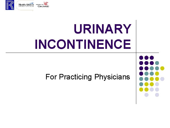 URINARY INCONTINENCE For Practicing Physicians 