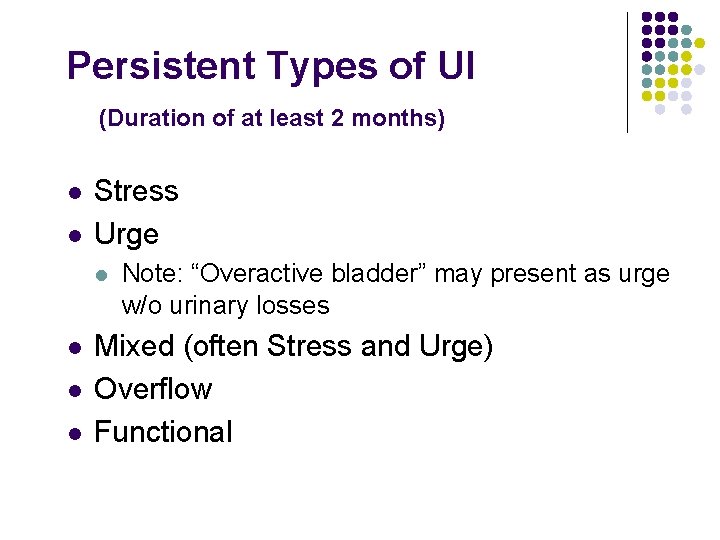 Persistent Types of UI (Duration of at least 2 months) l l Stress Urge