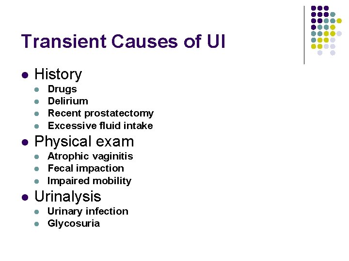 Transient Causes of UI l History l l l Physical exam l l Drugs