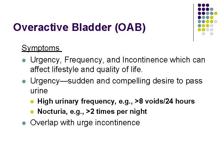 Overactive Bladder (OAB) Symptoms l Urgency, Frequency, and Incontinence which can affect lifestyle and