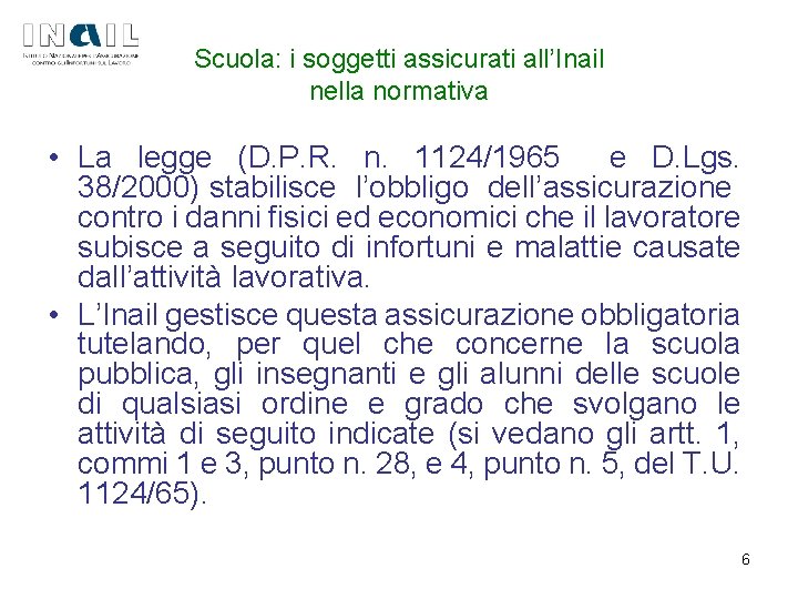 Scuola: i soggetti assicurati all’Inail nella normativa • La legge (D. P. R. n.