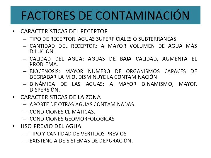 FACTORES DE CONTAMINACIÓN • CARACTERÍSTICAS DEL RECEPTOR – TIPO DE RECEPTOR. AGUAS SUPERFICIALES O