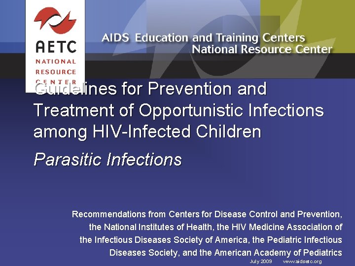 Guidelines for Prevention and Treatment of Opportunistic Infections among HIV-Infected Children Parasitic Infections Recommendations