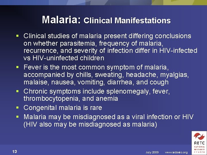 Malaria: Clinical Manifestations § Clinical studies of malaria present differing conclusions on whether parasitemia,