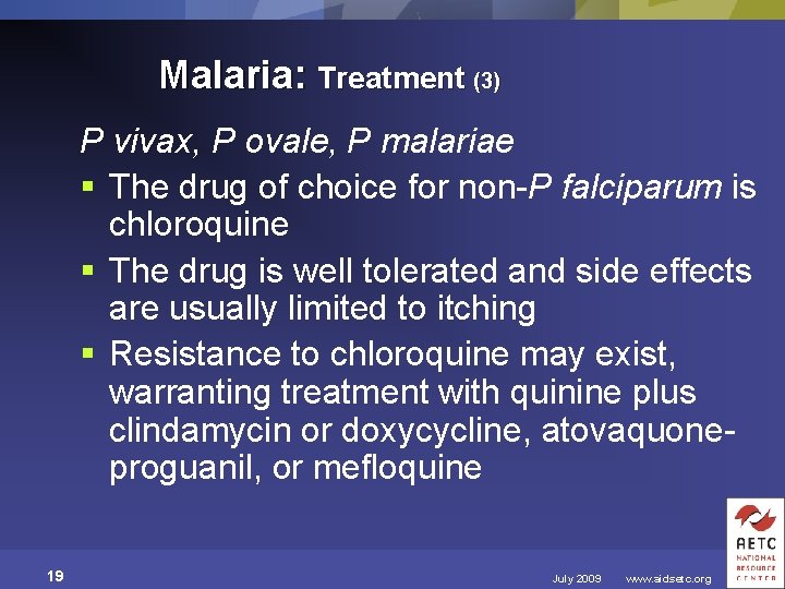 Malaria: Treatment (3) P vivax, P ovale, P malariae § The drug of choice