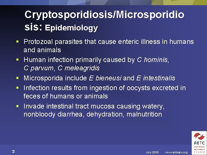 Cryptosporidiosis/Microsporidio sis: Epidemiology § Protozoal parasites that cause enteric illness in humans and animals