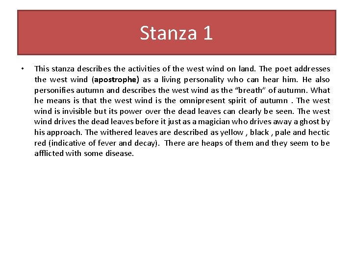 Stanza 1 • This stanza describes the activities of the west wind on land. Stanza 1 • This stanza describes the activities of the west wind on land.